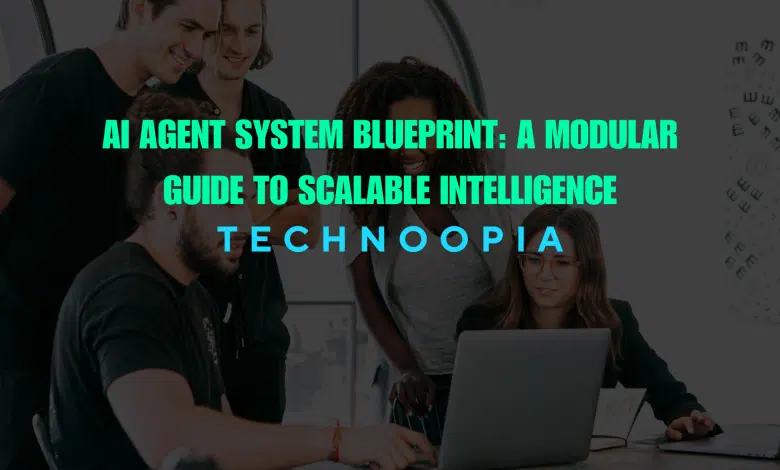 AI Agent System Blueprint: A Modular Guide to Scalable Intelligence